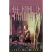 Her Hand in Marriage: Biblical Courtship in the Modern World