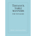 Tiffany's Table Manners for Teenagers