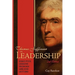 Thomas Jefferson on Leadership: Executive Lessons From his Life and Letters