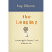The Longing: Embracing the Deepest Truth of Who You Are