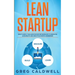 Lean Startup: How to Apply the Lean Startup Methodology to Innovate, Accelerate, and Create Successful Businesses (Lean Guides with