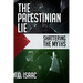 The Palestinian Lie: Shattering the Myths