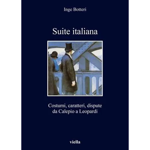 Suite Italiana: Costumi, Caratteri, Dispute Da Calepio a Leopardi