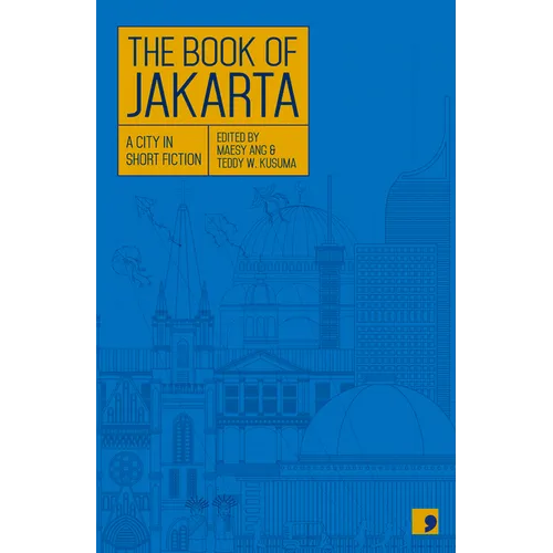 The Book of Jakarta: A City in Short Fiction
