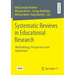Systematic Reviews in Educational Research: Methodology, Perspectives and Application