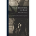 Four Brothers in Blue; or, Sunshine and Shadows of the War of the Rebellion; a Story of the Great Civil war From Bull Run to Appomattox