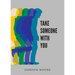 Take Someone With You