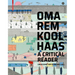 Oma/Rem Koolhaas: A Critical Reader from 'Delirious New York' to 's, M, L, XL'