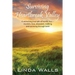 Surviving Heartbreak Valley: A wrenching true tale of horrific loss-murders, love, obsession, stalking, and surviving through faith!