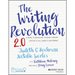 The Writing Revolution 2.0: A Guide to Advancing Thinking Through Writing in All Subjects and Grades