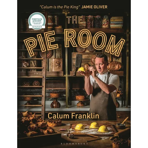 The Pie Room: 80 Achievable and Show-Stopping Pies and Sides for Pie Lovers Everywhere