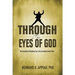 Through the Eyes of God: The Essentials of Building your Life According to God's Plan