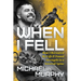 When I Fell: How I Rerouted My Life and Found Strength in a Severed Spine