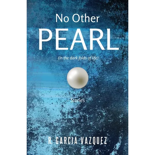 No Other Pearl: (in the dark folds of life)