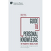 Guide to Personal Knowledge: The Philosophy of Michael Polanyi: Tacit Knowledge, Emergence and the Fiduciary Program
