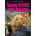 Saving Animals from Disaster: Stories of Survival