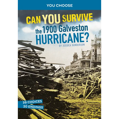 Can You Survive the 1900 Galveston Hurricane?: An Interactive History Adventure
