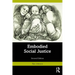 Embodied Social Justice