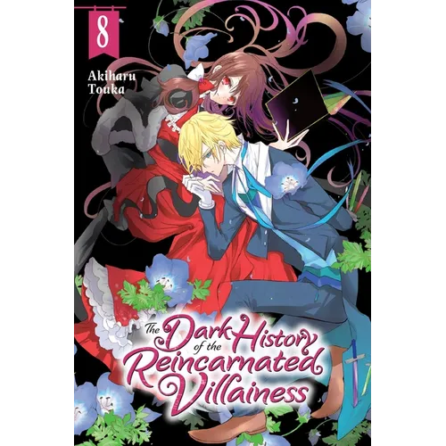 The Dark History of the Reincarnated Villainess, Vol. 8: Volume 8