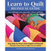 Learn-To-Quilt Bilingual Guide/Guía Bilingüe Para Aprender a Hacer Quilting: Easy Step-By-Step in Both English and Spanish/Fácil Paso a Paso Tanto En