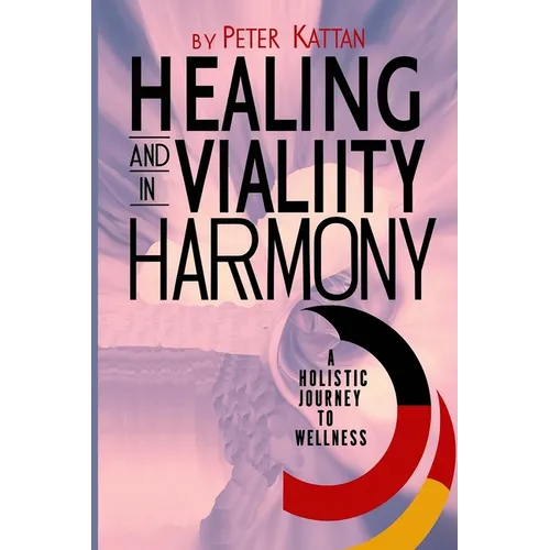 Healing and Vitality in Harmony: A Holistic Journey to Wellness