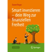 Smart Investieren - Dein Weg Zur Finanziellen Freiheit