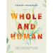 Whole and Human: Forty Meditations for Liberating Body and Spirit