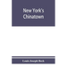 New York's Chinatown: an historical presentation of its people and places