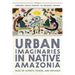 Urban Imaginaries in Native Amazonia: Tales of Alterity, Power, and Defiance