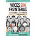 Voces Sin Fronteras: Our Stories, Our Truth