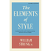 The Elements of Style: A Summation of the Case for Cleanliness, Accuracy, and Brevity in the Use of English (Classic Edition)