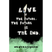 Love Is The Future, The Future Is The End