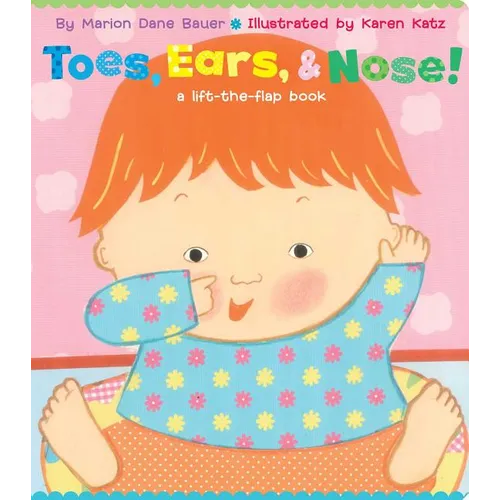 Toes, Ears, & Nose!: A Lift-The-Flap Book (Lap Edition)