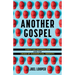 Another Gospel: Christian Nationalism and the Crisis of Evangelical Identity