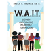 W.A.I.T.: Women Anticipating Incredible Turnaround