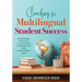 Coaching for Multilingual Students Success: Intentional Practices to Accelerate Learning and Close Achievement Gaps (Instructional Coaching That Fully