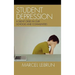 Student Depression: A Silent Crisis in Our Schools and Communities