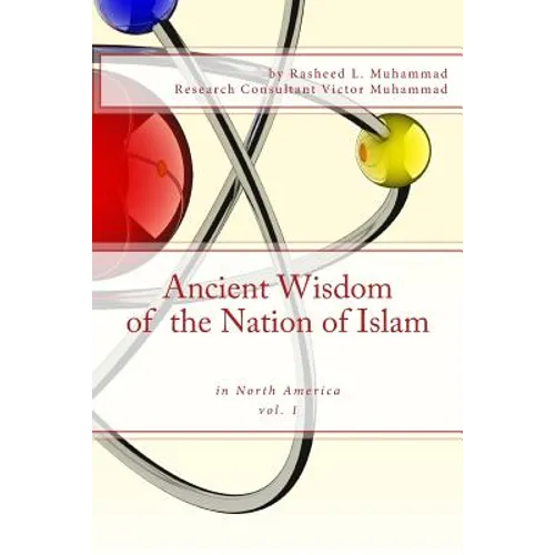 Ancient Wisdom of the Nation of Islam: In North America