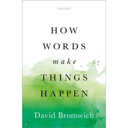 How Words Make Things Happen
