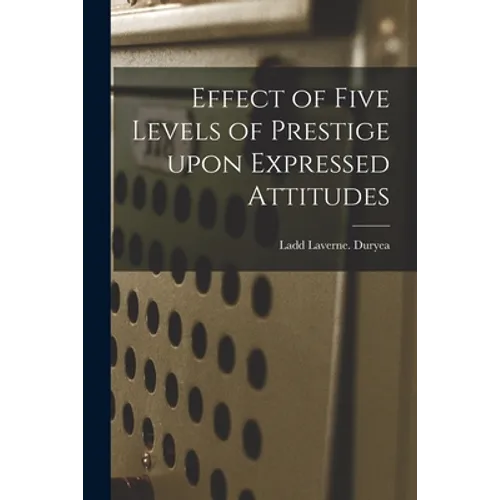 Effect of Five Levels of Prestige Upon Expressed Attitudes