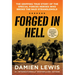 Forged in Hell: The Gripping True Story of the Special Forces Heroes Who Broke the Nazi Stranglehold