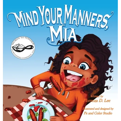 Mind Your Manners, Mia: A Book on Manners