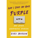 Why I Dyed My Hair Purple and Other Unorthodox Stories