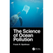 The Science of Ocean Pollution