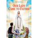 Our Lady Came to Fatima