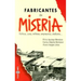 Fabricantes de Miseria
