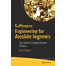 Software Engineering for Absolute Beginners: Your Guide to Creating Software Products