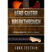 Lead Guitar Breakthrough: Fretboard Navigation, Theory & Technique (Book + Online Bonus)
