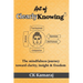 Art Of ClearlyKnowing: The mindfulness journey toward clarity, insight & freedom