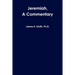 Jeremiah, a Commentary